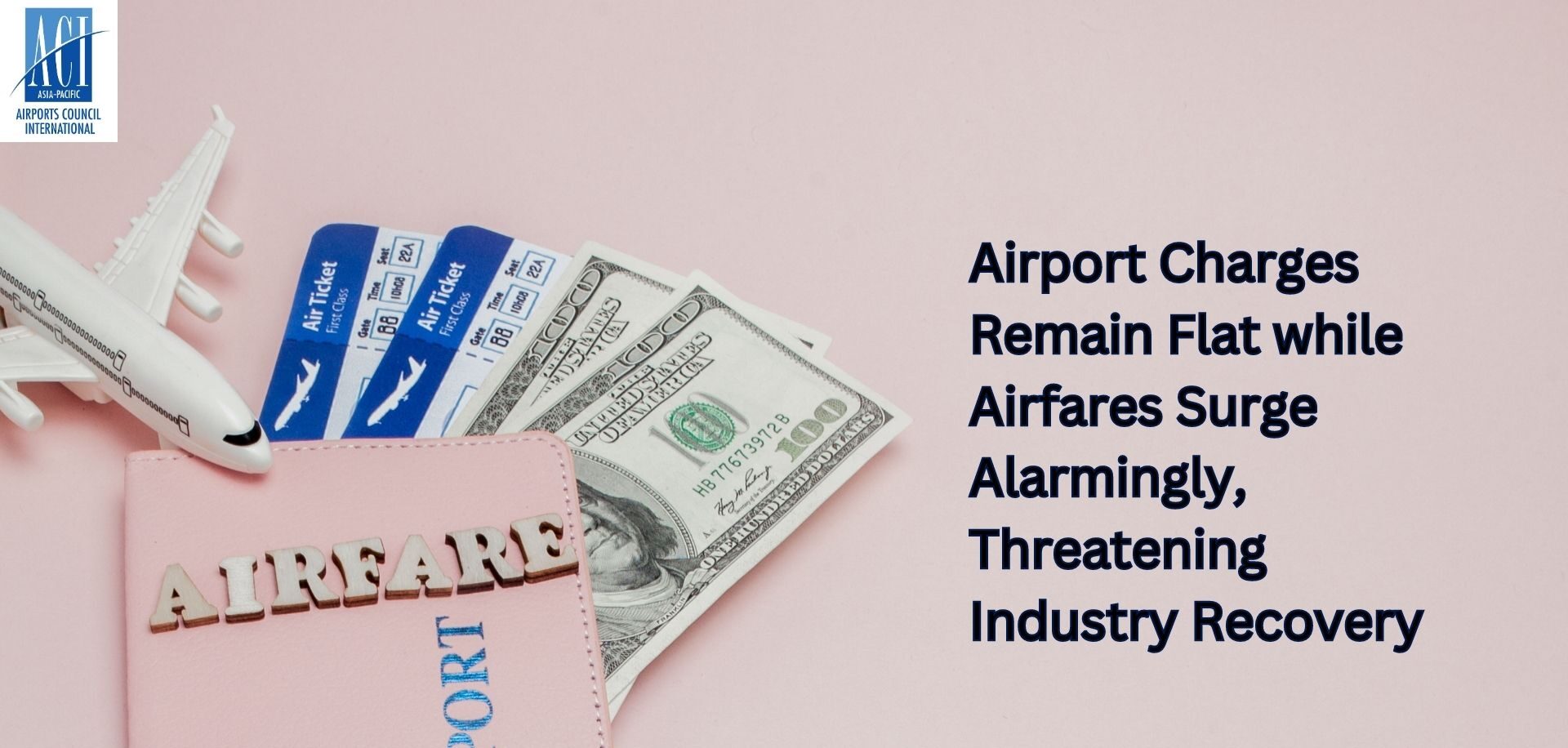 Airport charges remain flat while airfares surge, ACI research finds